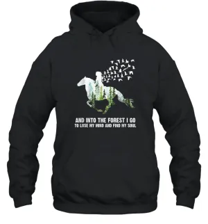 And Into The Forest I Go To Lose My Mind and Find My Soul Awesome Gift Unisex Hooded Sweatshirt