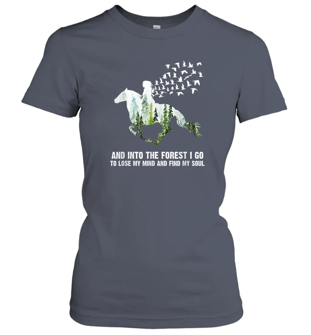 And Into The Forest I Go To Lose My Mind and Find My Soul Awesome Gift Women Cotton T-Shirt