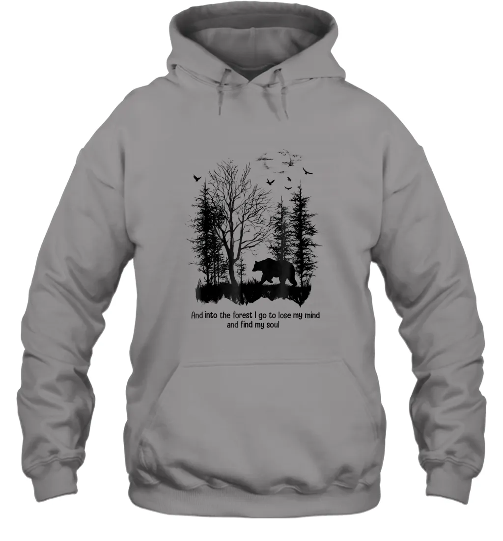 And Into The Forest I Go To Lose My Mind And Find My Soul Gifts Unisex Hooded Sweatshirt