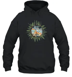 And Into The Forest I Go To Lose My Mind Unisex Hooded Sweatshirt