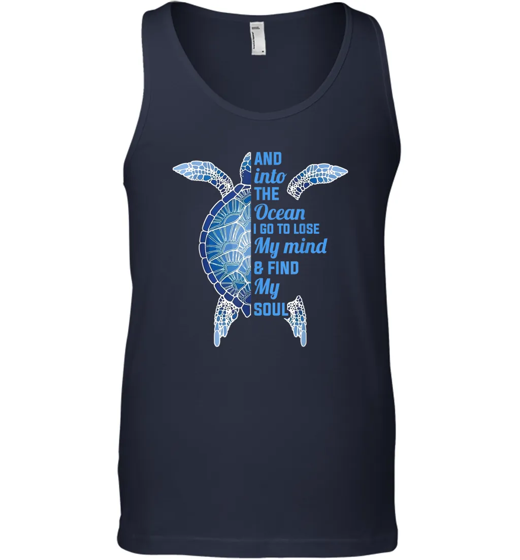 And Into The Ocean I Go To Lose My Mind Find My Soul Turtle Gift Men Cotton Tank Top